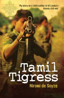 Tamil Tigress My Story as a Child Soldier in Sri Lanka's Bloody Civil War  9781742375182 Front Cover