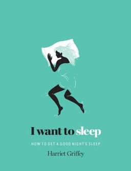 I Want to Sleep How to Get a Good Night's Sleep  9781742709314 Front Cover