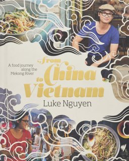 From China to Vietnam A Food Journey down the Mekong River  9781742709895 Front Cover