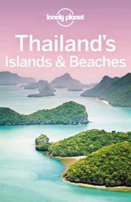 Lonely Planet Thailand's Islands and Beaches