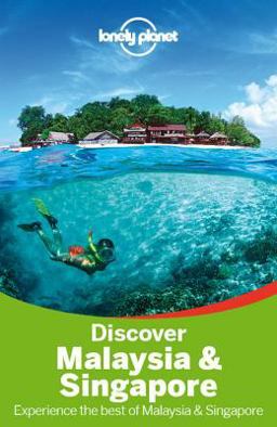 Lonely Planet Discover Malaysia and Singapore