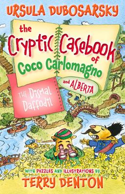 The Dismal Daffodil: the Cryptic Casebook of Coco Carlomagno (and Alberta) Bk 4