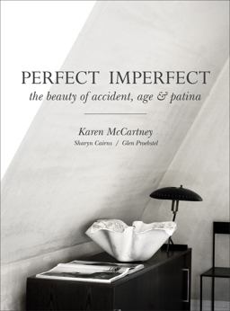 Perfect Imperfect: The Beauty of Accident Age and Patina  9781743364826 Front Cover