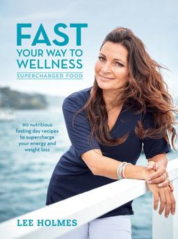 Fast Your Way to Wellness: Supercharged Food  9781743366387 Front Cover
