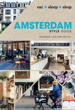 Amsterdam Style Guide: Eat Sleep Shop  9781743368961 Front Cover