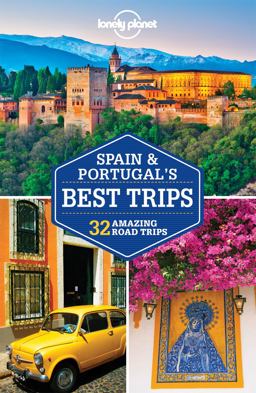 Lonely Planet Spain and Portugal's Best Trips 1