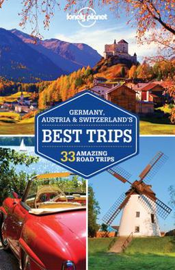 Lonely Planet Germany, Austria and Switzerland's Best Trips