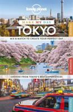 Lonely Planet Make My Day Tokyo