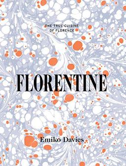 Florentine The True Cuisine of Florence  9781743790038 Front Cover