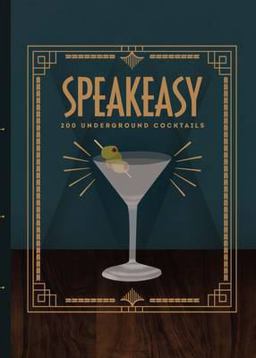 Speakeasy 200 Underground Cocktails 6th 9781743790106 Front Cover