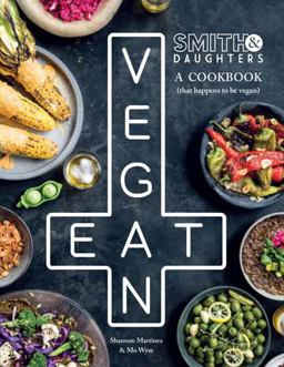 Smith and Daughters: a Cookbook (That Happens to Be Vegan)  9781743792070 Front Cover