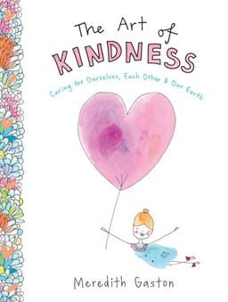 Art of Kindness Caring for Ourselves, Each Other and Our Earth  9781743794692 Front Cover
