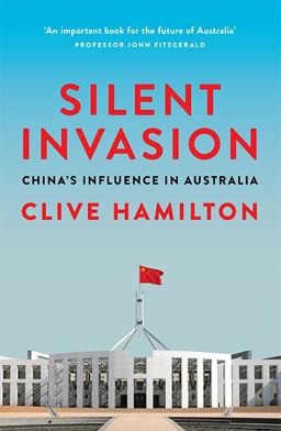 Silent Invasion China's Influence in Australia  9781743794807 Front Cover