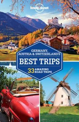 Lonely Planet Germany, Austria and Switzerland's Best Trips