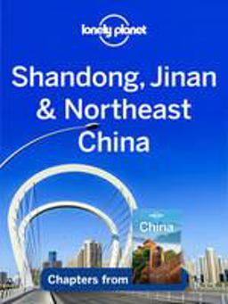 Lonely Planet Shandong, Jinan and Northeast China