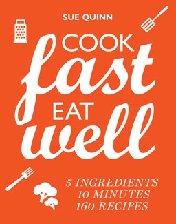 Cook Fast, Eat Well