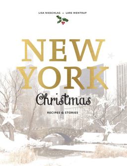 New York Christmas Recipes and Stories  9781760634209 Front Cover
