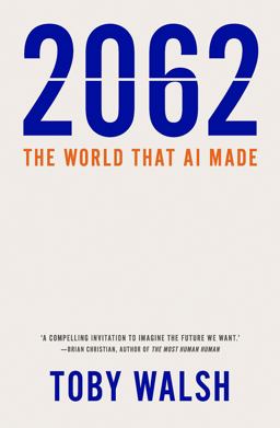 2062 The World That AI Made  9781760640514 Front Cover