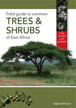 Field Guide to Common Trees and Shrubs of East Africa 2nd 9781770078888 Front Cover
