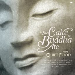Cake the Buddha Ate More Quiet Food  9781770097728 Front Cover