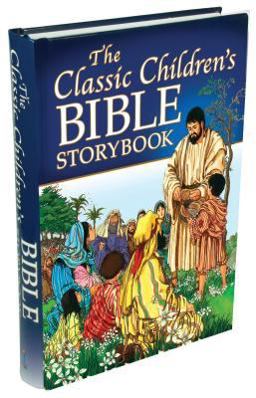 The Classic Children's Bible Storybook The Classic Children's Bible Storybook