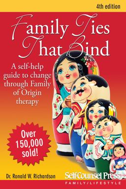 Family Ties That Bind A Self-Help Guide to Change Through Family of Origin Therapy 4th 9781770400863 Front Cover