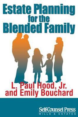 Estate Planning for the Blended Family Estate Planning for the Blended Family