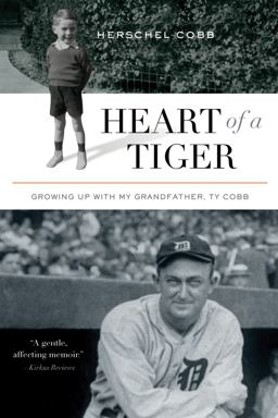 Heart of a Tiger Growing up with My Grandfather, Ty Cobb  9781770411302 Front Cover