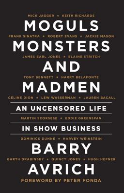 Moguls, Monsters and Madmen An Uncensored Life in Show Business  9781770412873 Front Cover