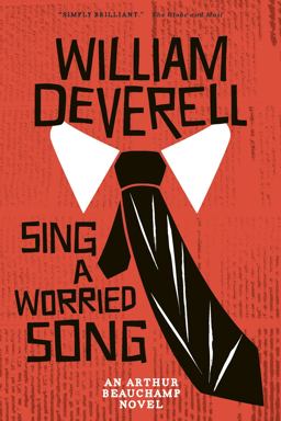 Sing a Worried Song: An Arthur Beauchamp Novel  9781770413238 Front Cover