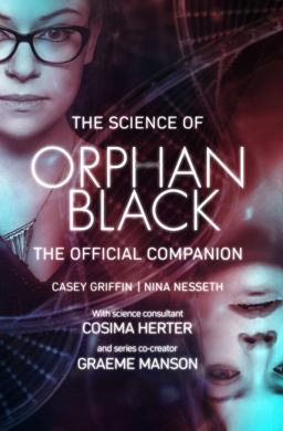 Science of Orphan Black The Official Companion  9781770413801 Front Cover