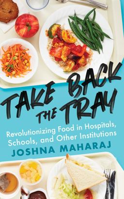 Take Back the Tray Revolutionizing Food in Hospitals, Schools, and Other Institutions  9781770414914 Front Cover