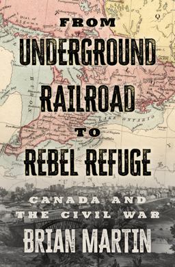 From Underground Railroad to Rebel Refuge From Underground Railroad to Rebel Refuge