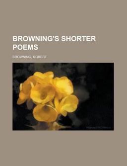 Browning's Shorter Poems