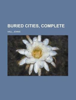 Buried Cities, Complete