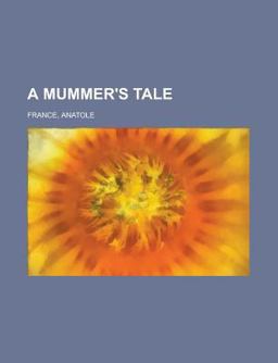 A Mummer's Tale A Mummer's Tale