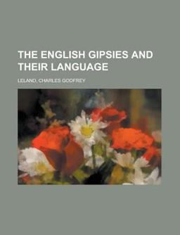 The English Gipsies and Their Language The English Gipsies and Their Language