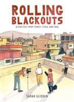 Rolling Blackouts Dispatches from Turkey, Syria, and Iraq  9781770462557 Front Cover