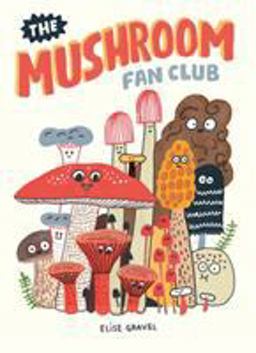 Mushroom Fan Club  9781770463226 Front Cover