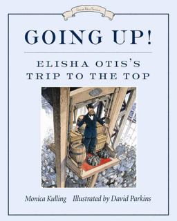 Going Up! Elisha Otis's Trip to the Top  9781770492400 Front Cover