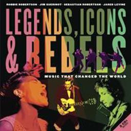 Legends, Icons and Rebels Music That Changed the World  9781770495715 Front Cover