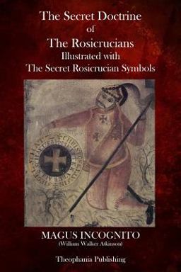 The Secret Doctrine of the Rosicrucians