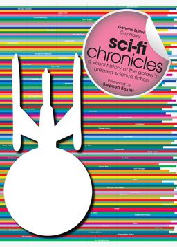 Sci-Fi Chronicles A Visual History of the Galaxy's Greatest Science Fiction  9781770852648 Front Cover