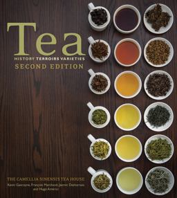 Tea History, Terroirs, Varieties 2nd 9781770853195 Front Cover