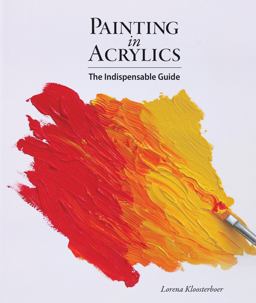 Painting in Acrylics The Indispensable Guide  9781770854086 Front Cover