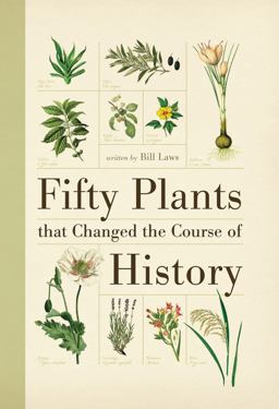 Fifty Plants That Changed the Course of History  9781770855885 Front Cover