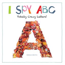 I Spy ABC Totally Crazy Letters!  9781770859616 Front Cover