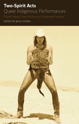 Two Spirit Acts: Queer Indigenous Performances  9781770911840 Front Cover