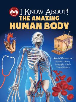 I Know about! the Amazing Human Body