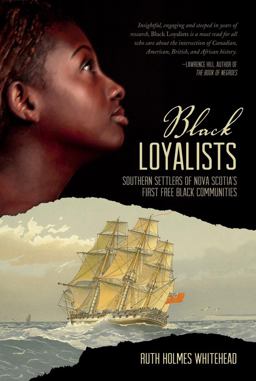 Black Loyalists Southern Settlers of Nova Scotia's First Free Black Communities  9781771080163 Front Cover